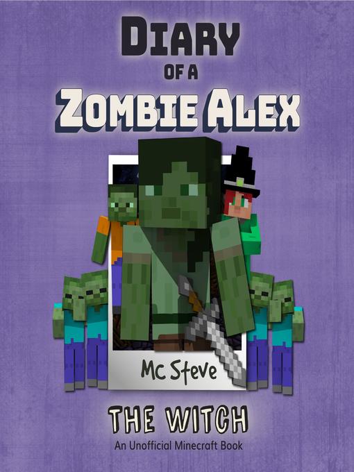 Title details for Diary of a Minecraft Zombie Alex Book 1 by MC Steve - Wait list